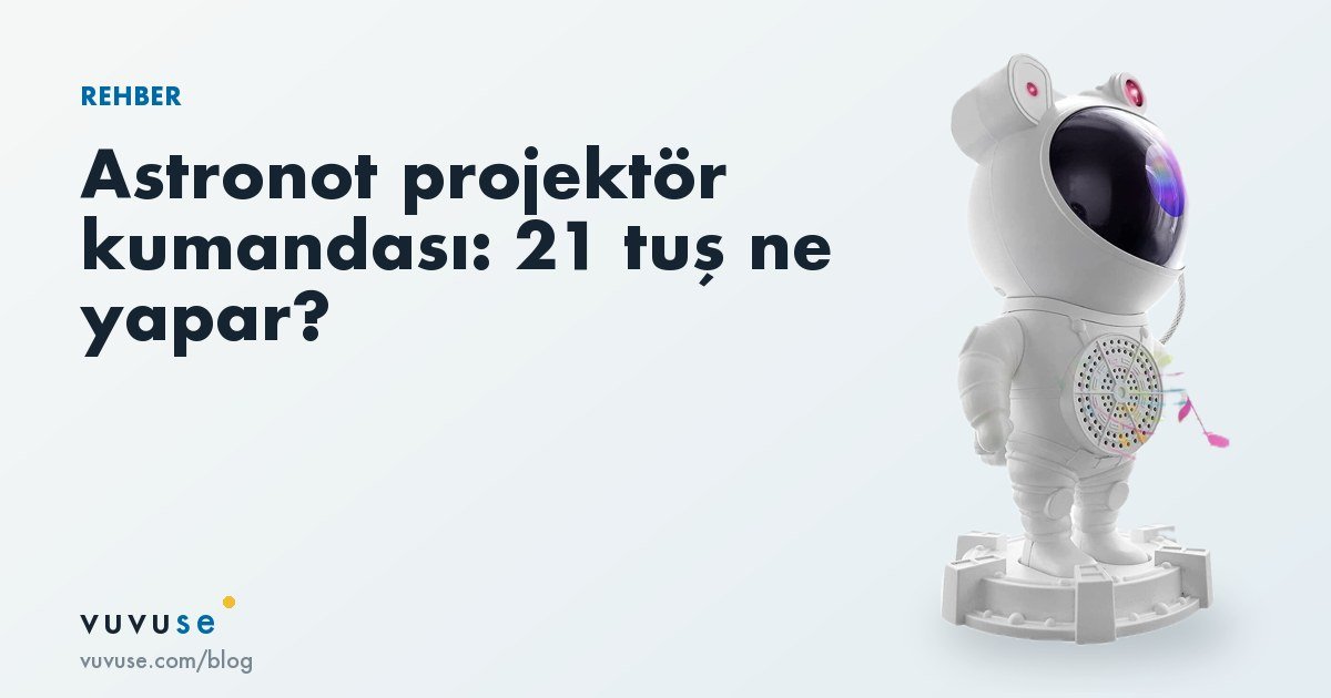 Astronot projektör kumandası nasıl kullanılır: 21 tuş, zamanlayıcı ve Bluetooth