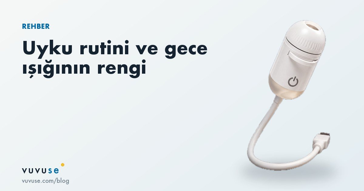 Çocukta akşam uyku rutini: sabit sıra, düşük ışık, doğru renk
