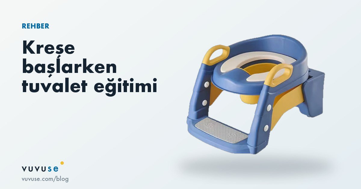 Kreşe başlarken tuvalet eğitimi: evde başla, kreşte sürdür