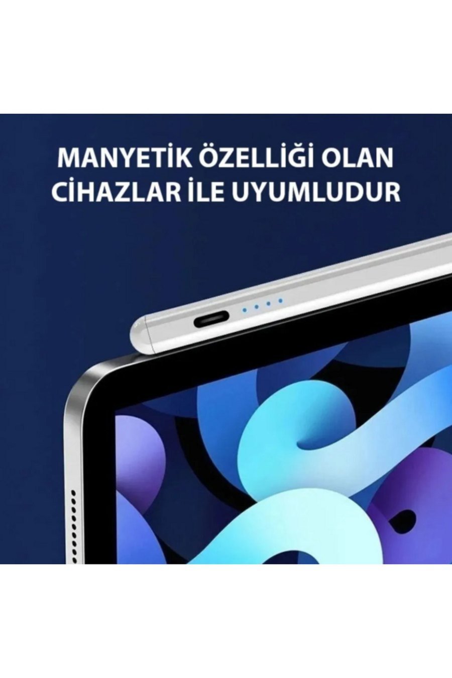 Beyaz tablet kalemi iPad kenarına manyetik olarak tutunmuş, USB-C girişi ve dört mavi LED görünüyor